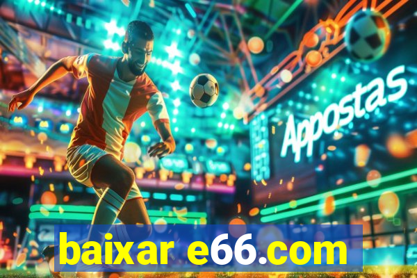 baixar e66.com